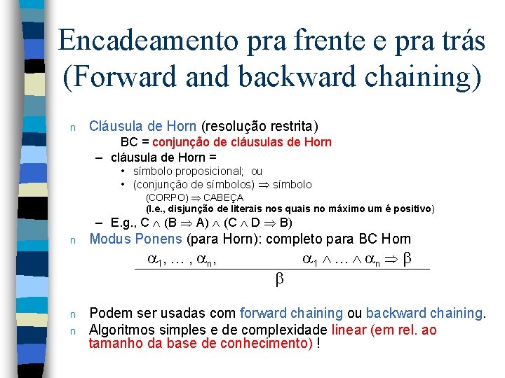 Encadeamento pra frente e pra trás (Forward and backward chaining) n Cláusula de Horn