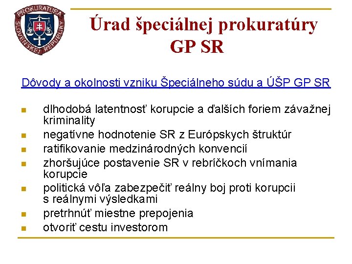 Úrad špeciálnej prokuratúry GP SR Dôvody a okolnosti vzniku Špeciálneho súdu a ÚŠP GP