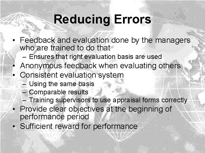 Reducing Errors • Feedback and evaluation done by the managers who are trained to