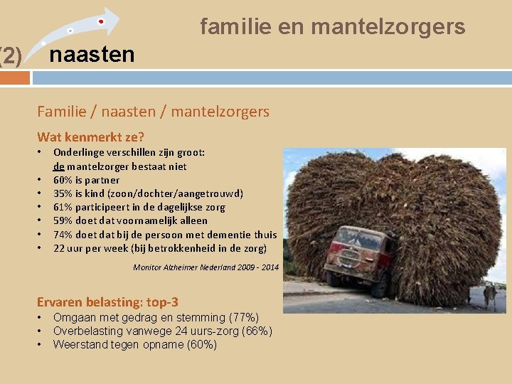 familie en mantelzorgers naasten (2) Familie / naasten / mantelzorgers Wat kenmerkt ze? •