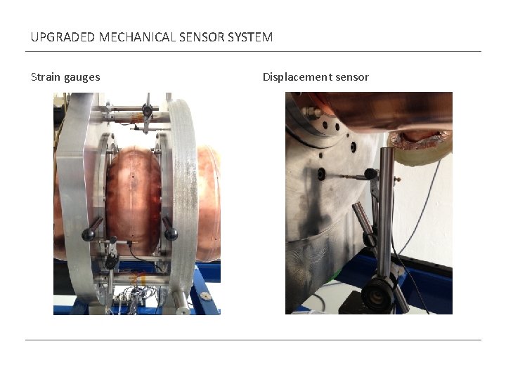 UPGRADED MECHANICAL SENSOR SYSTEM Strain gauges Displacement sensor UPGRADED MECHANICAL SENSOR SYSTEM Strain gauges Displacement sensor