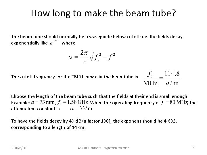 How long to make the beam tube? The beam tube should normally be a How long to make the beam tube? The beam tube should normally be a