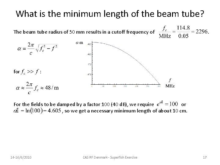 What is the minimum length of the beam tube? The beam tube radius of What is the minimum length of the beam tube? The beam tube radius of