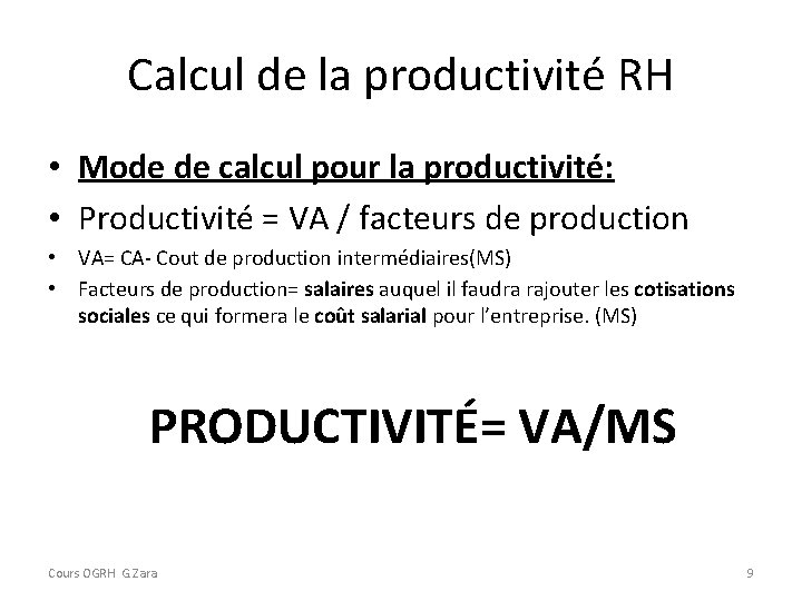 Calcul de la productivité RH • Mode de calcul pour la productivité: • Productivité