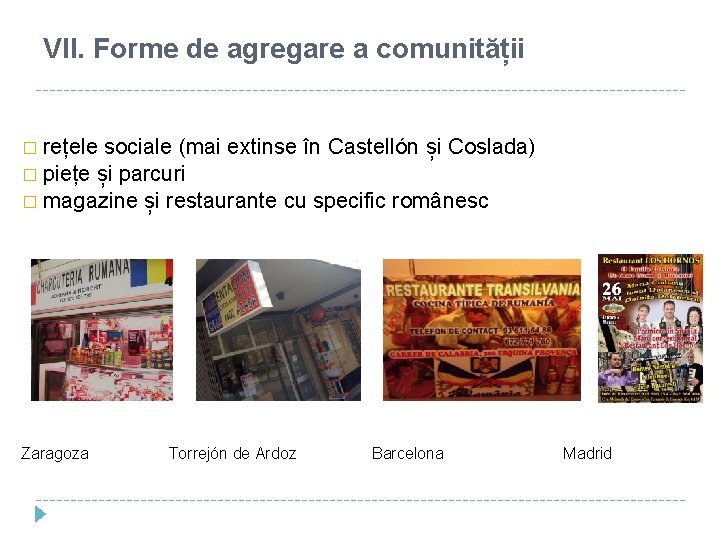 VII. Forme de agregare a comunității � rețele sociale (mai extinse în Castellón și