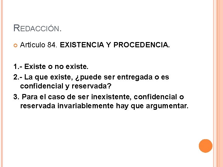 REDACCIÓN. Artículo 84. EXISTENCIA Y PROCEDENCIA. 1. - Existe o no existe. 2. -