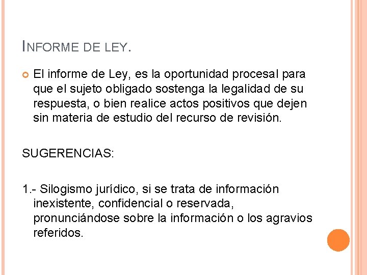 INFORME DE LEY. El informe de Ley, es la oportunidad procesal para que el