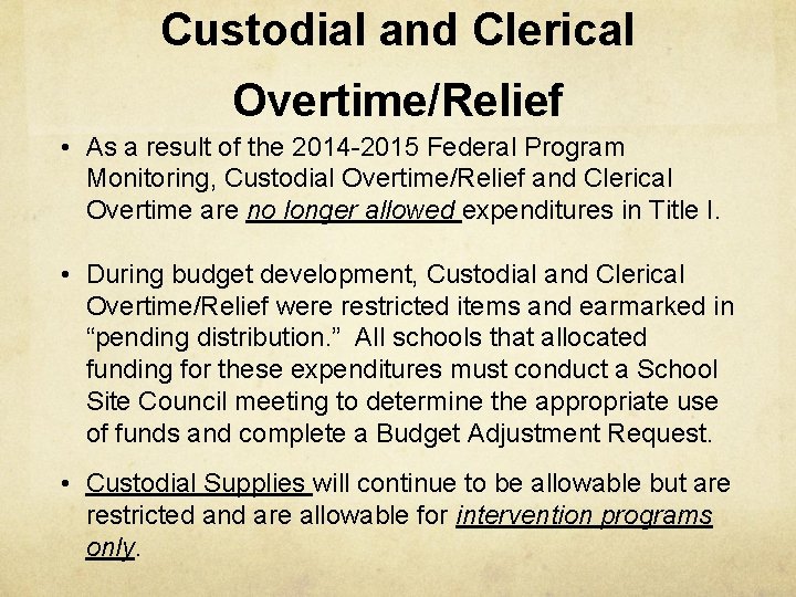 Custodial and Clerical Overtime/Relief • As a result of the 2014 -2015 Federal Program