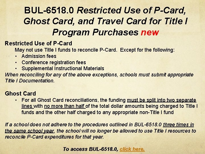 BUL-6518. 0 Restricted Use of P-Card, Ghost Card, and Travel Card for Title I