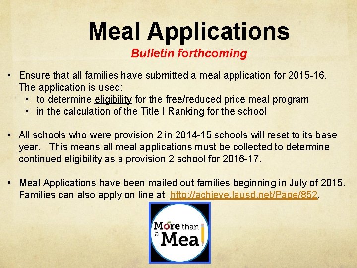 Meal Applications Bulletin forthcoming • Ensure that all families have submitted a meal application