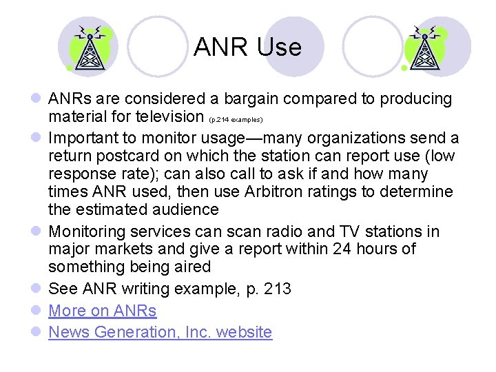 ANR Use l ANRs are considered a bargain compared to producing material for television