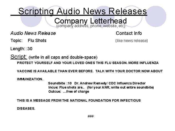 Scripting Audio News Releases Company Letterhead (company address, phone, website, etc) Audio News Release