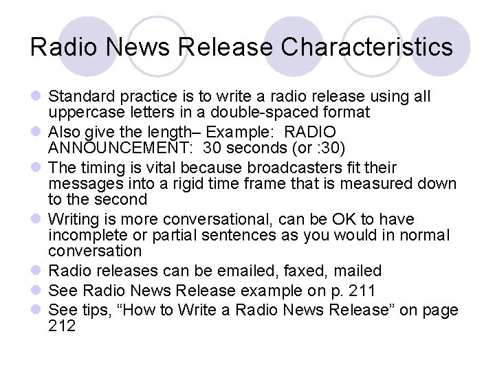 Radio News Release Characteristics l Standard practice is to write a radio release using