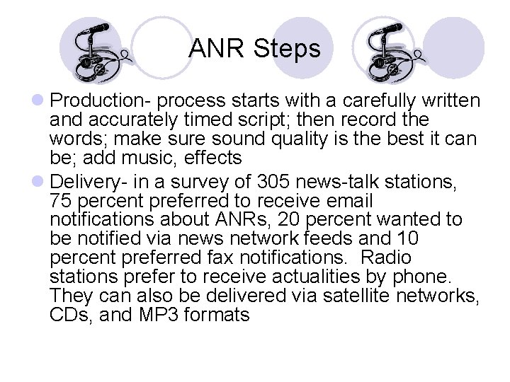 ANR Steps l Production- process starts with a carefully written and accurately timed script;