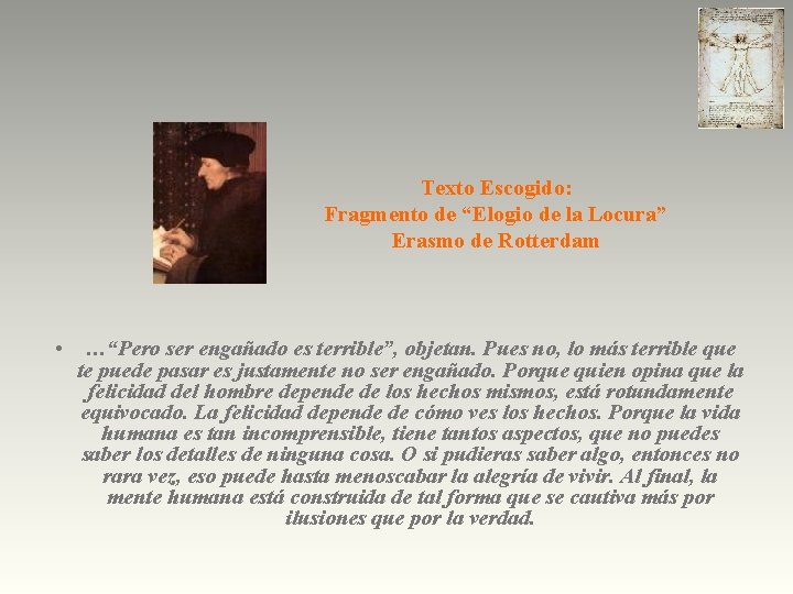 Texto Escogido: Fragmento de “Elogio de la Locura” Erasmo de Rotterdam • …“Pero ser