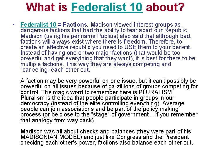 What is Federalist 10 about? • Federalist 10 = Factions. Madison viewed interest groups