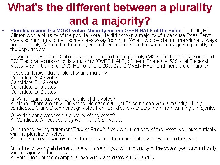What's the different between a plurality and a majority? • Plurality means the MOST