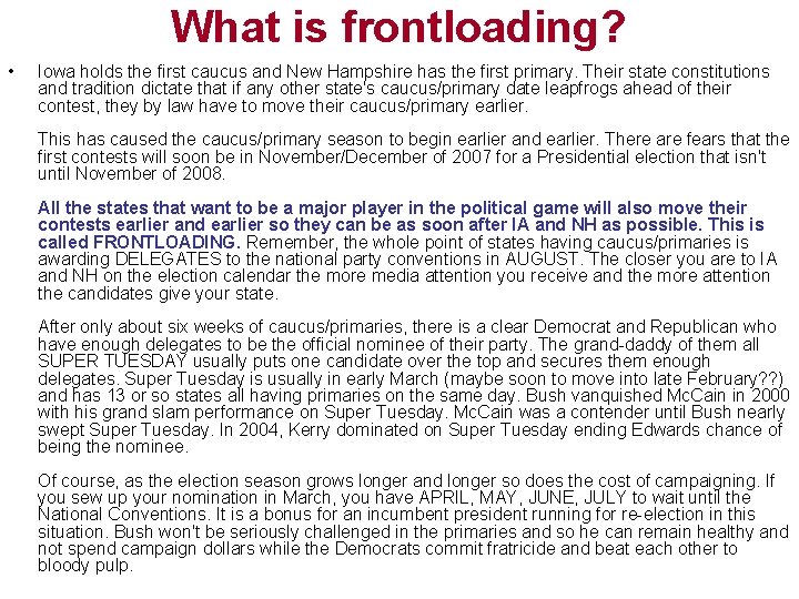 What is frontloading? • Iowa holds the first caucus and New Hampshire has the