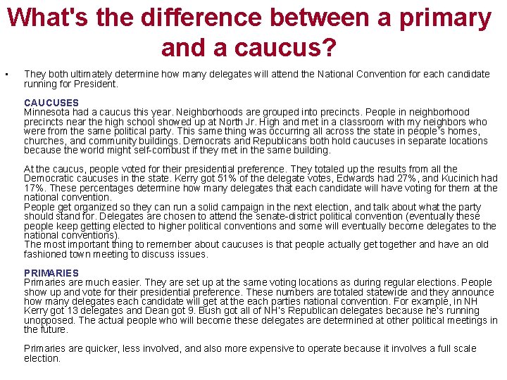 What's the difference between a primary and a caucus? • They both ultimately determine