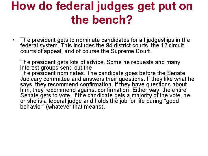 How do federal judges get put on the bench? • The president gets to
