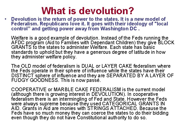 What is devolution? • Devolution is the return of power to the states. It