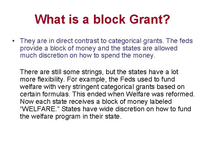 What is a block Grant? • They are in direct contrast to categorical grants.