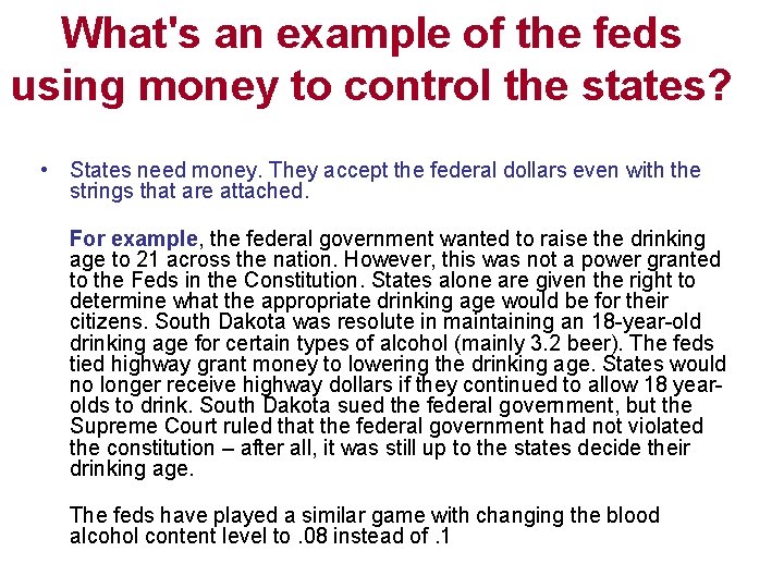 What's an example of the feds using money to control the states? • States