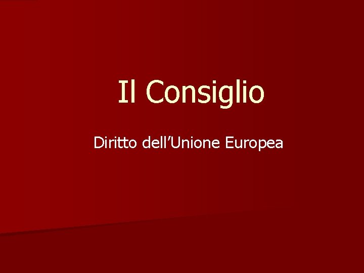  Il Consiglio Diritto dell’Unione Europea 