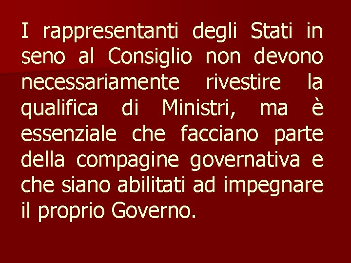 I rappresentanti degli Stati in seno al Consiglio non devono necessariamente rivestire la qualifica