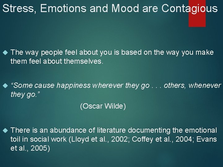 Stress, Emotions and Mood are Contagious The way people feel about you is based