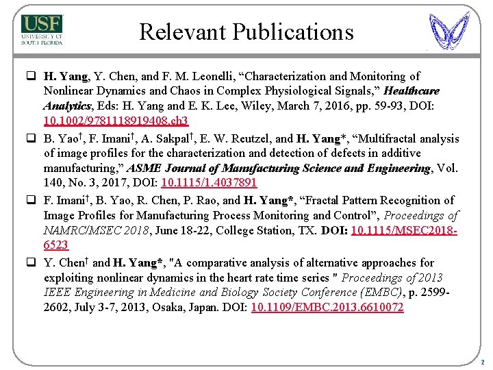 Relevant Publications q H. Yang, Y. Chen, and F. M. Leonelli, “Characterization and Monitoring