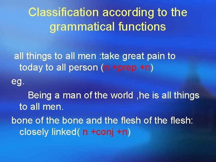 Classification according to the grammatical functions all things to all men : take great