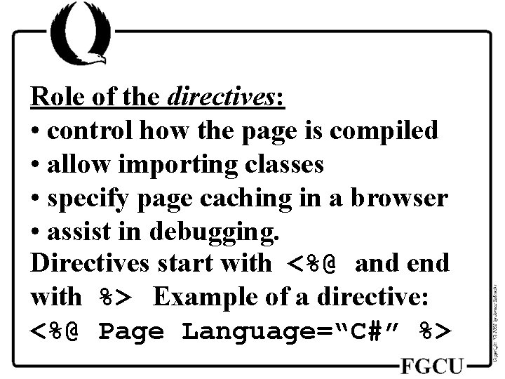 Role of the directives: • control how the page is compiled • allow importing