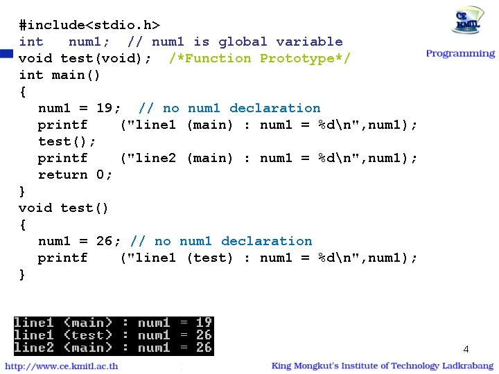 #include<stdio. h> int num 1; // num 1 is global variable void test(void); /*Function