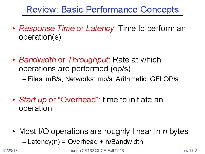 Review: Basic Performance Concepts • Response Time or Latency: Time to perform an operation(s)