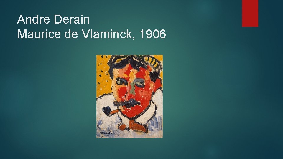 Andre Derain Maurice de Vlaminck, 1906 