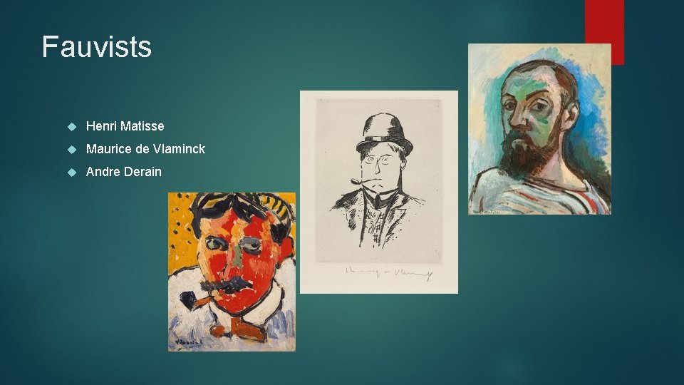 Fauvists Henri Matisse Maurice de Vlaminck Andre Derain 