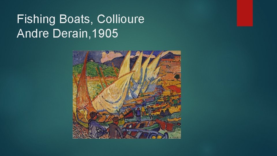 Fishing Boats, Collioure Andre Derain, 1905 