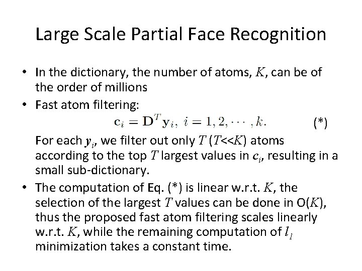 Large Scale Partial Face Recognition • In the dictionary, the number of atoms, K,