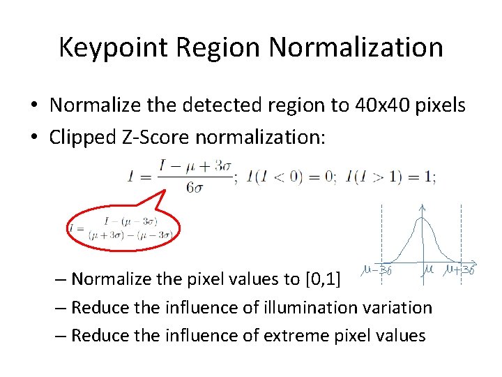 Keypoint Region Normalization • Normalize the detected region to 40 x 40 pixels •