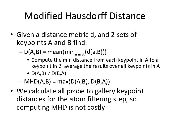 Modified Hausdorff Distance • Given a distance metric d, and 2 sets of keypoints