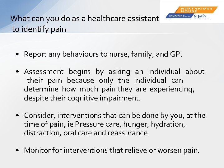 What can you do as a healthcare assistant to identify pain • Report any