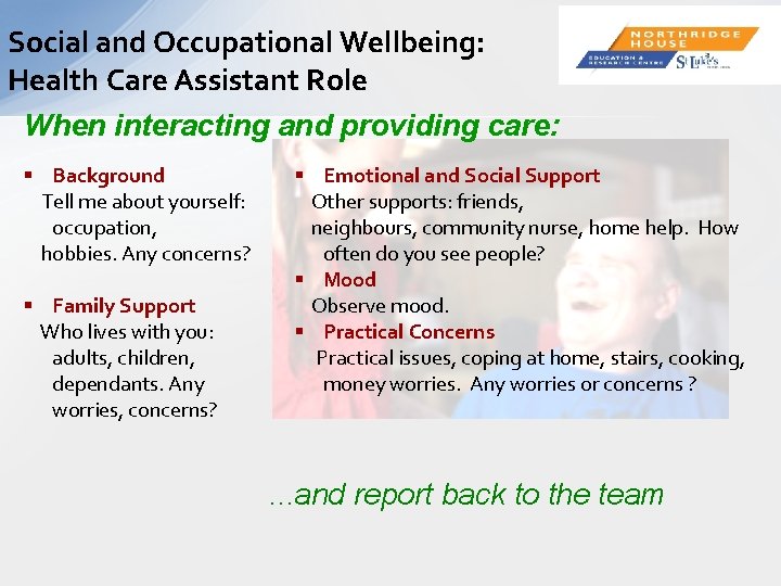 Social and Occupational Wellbeing: Health Care Assistant Role When interacting and providing care: §