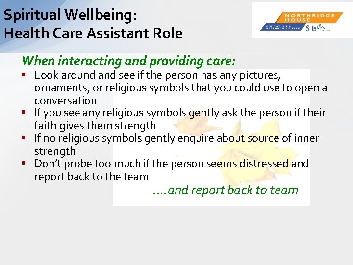 Spiritual Wellbeing: Health Care Assistant Role When interacting and providing care: § Look around