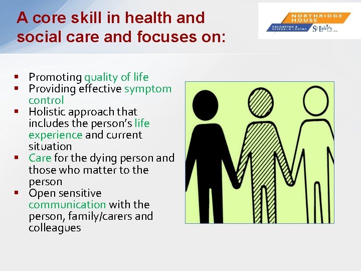 A core skill in health and social care and focuses on: § Promoting quality