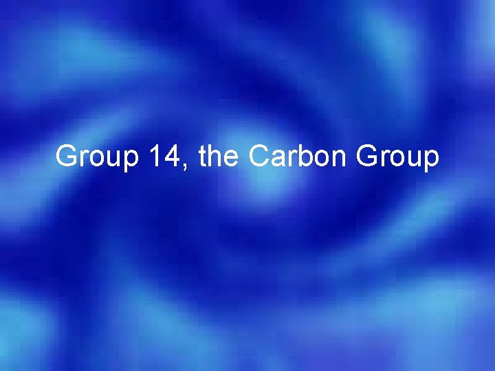 Group 14, the Carbon Group 