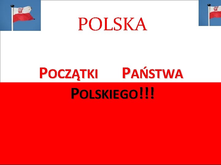 POLSKA POCZĄTKI PAŃSTWA POLSKIEGO!!! 