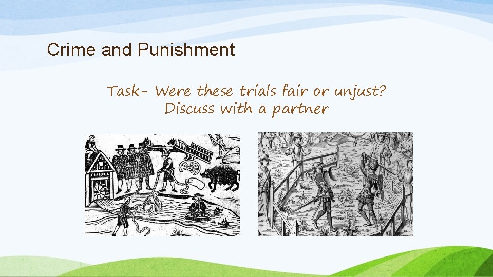 Crime and Punishment Task- Were these trials fair or unjust? Discuss with a partner