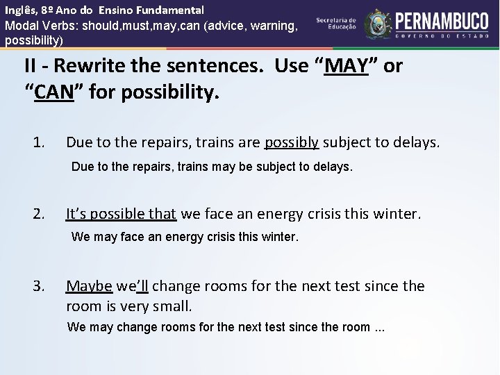 Inglês, 8º Ano do Ensino Fundamental Modal Verbs: should, must, may, can (advice, warning,