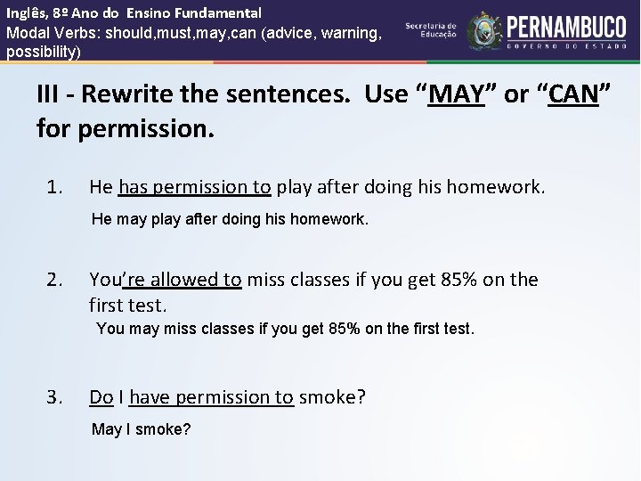 Inglês, 8º Ano do Ensino Fundamental Modal Verbs: should, must, may, can (advice, warning,